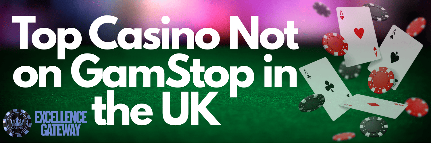 Top Casinos in the UK Not on Gamstop